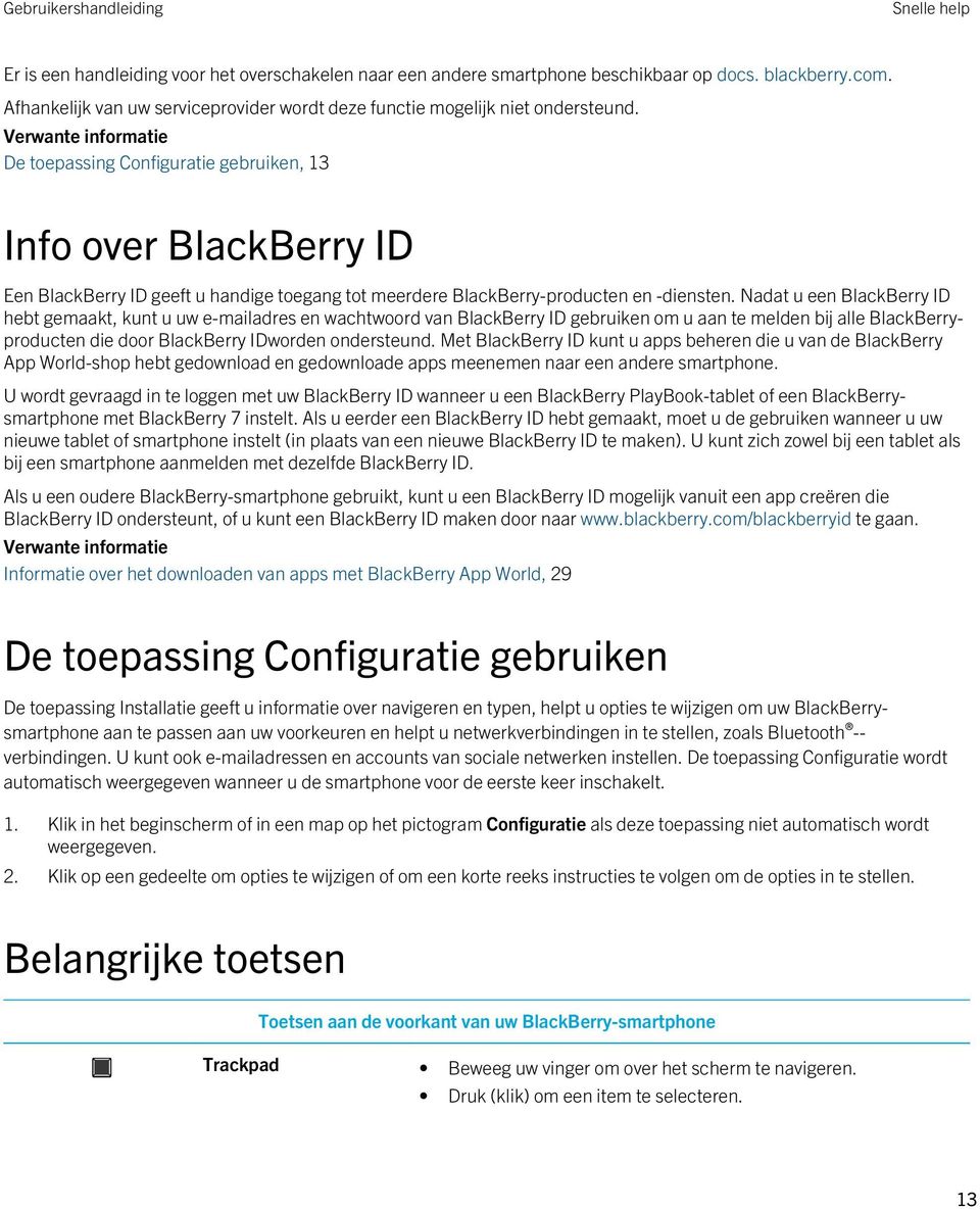 De toepassing Configuratie gebruiken, 13 Info over BlackBerry ID Een BlackBerry ID geeft u handige toegang tot meerdere BlackBerry-producten en -diensten.