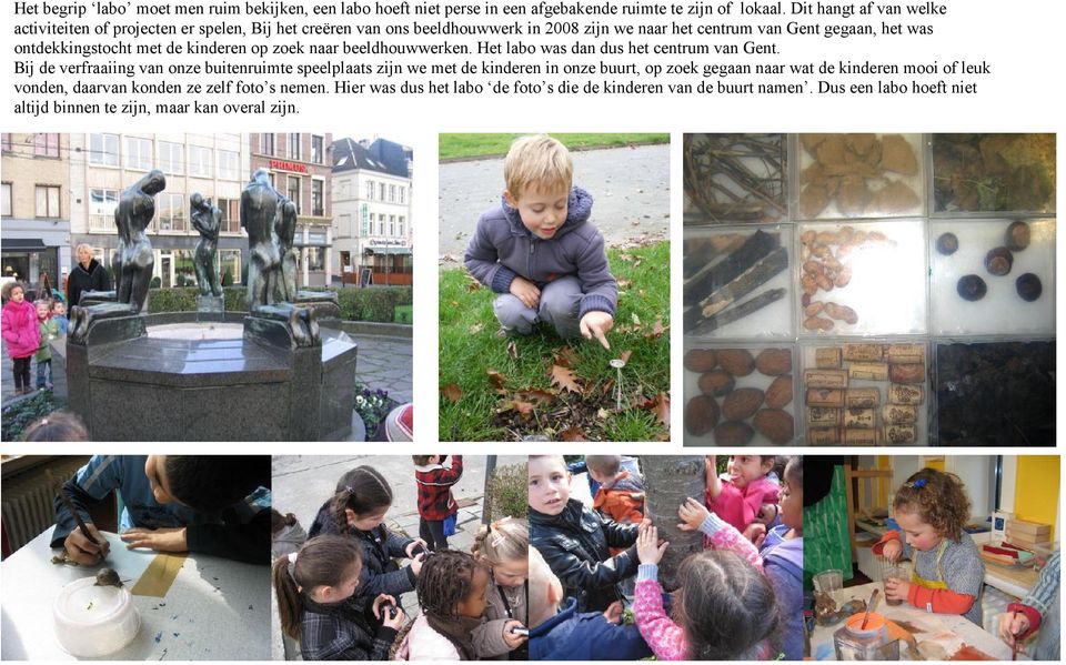 met de kinderen op zoek naar beeldhouwwerken. Het labo was dan dus het centrum van Gent.