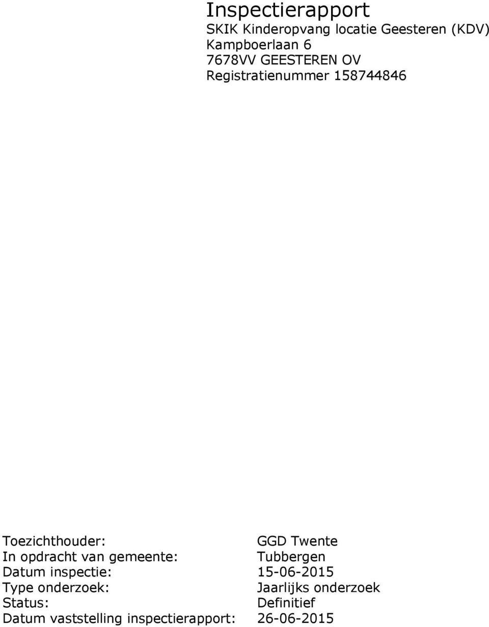 opdracht van gemeente: Tubbergen Datum inspectie: 15-06-2015 Type onderzoek: