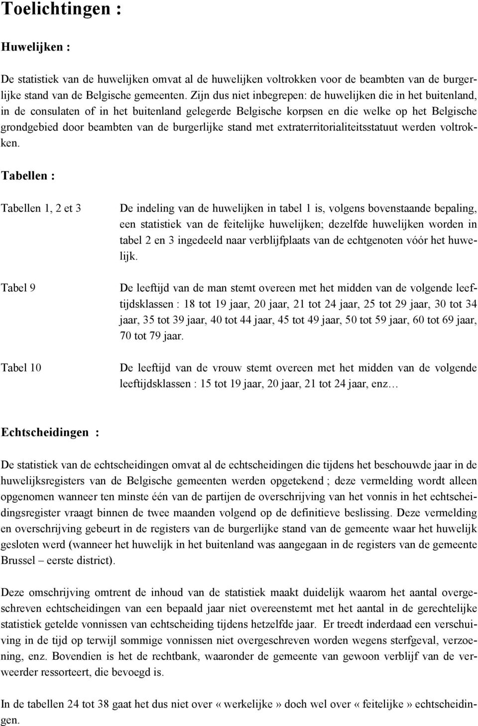 burgerlijke stand met extraterritorialiteitsstatuut werden voltrokken.