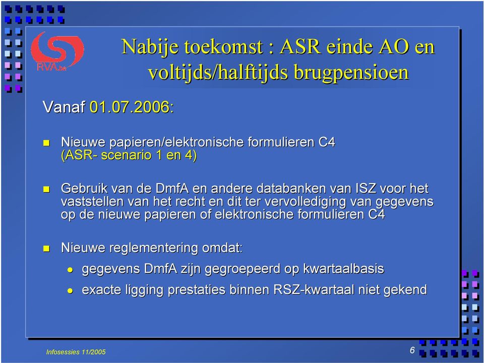 (ASR- scenario 1 en 4) Gebruik van de DmfA en andere databanken van ISZ voor het vaststellen van het recht en dit ter