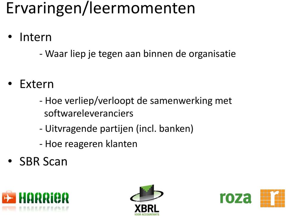 verliep/verloopt de samenwerking met