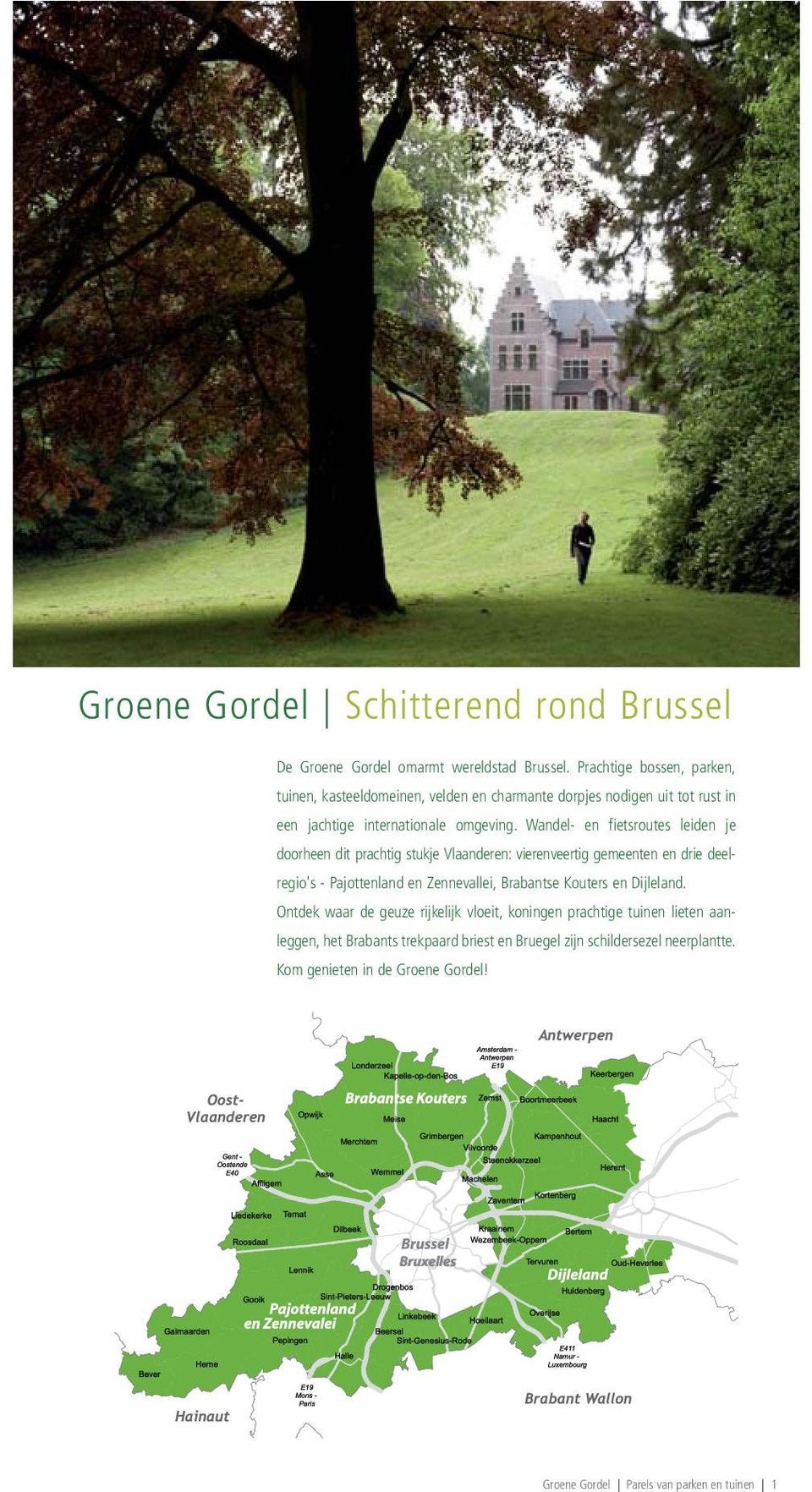 Wandel- en fietsroutes leiden je doorheen dit prachtig stukje Vlaanderen: vierenveertig gemeenten en drie deelregio's - Pajottenland en Zennevallei, Brabantse