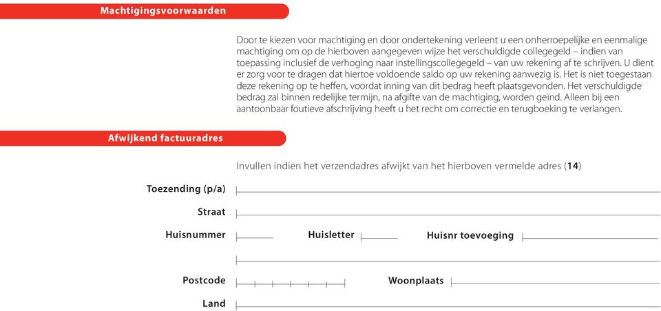 Het is niet toegestaan deze rekening op te heffen, voordat inning van dit bedrag heeft plaatsgevonden.