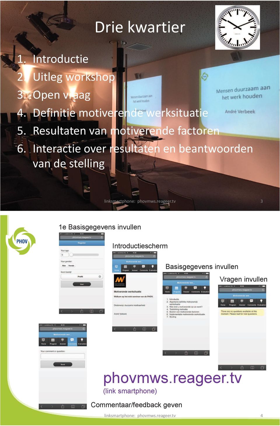 Interactie over resultaten en beantwoorden van de stelling linksmartphone: phovmws.reageer.