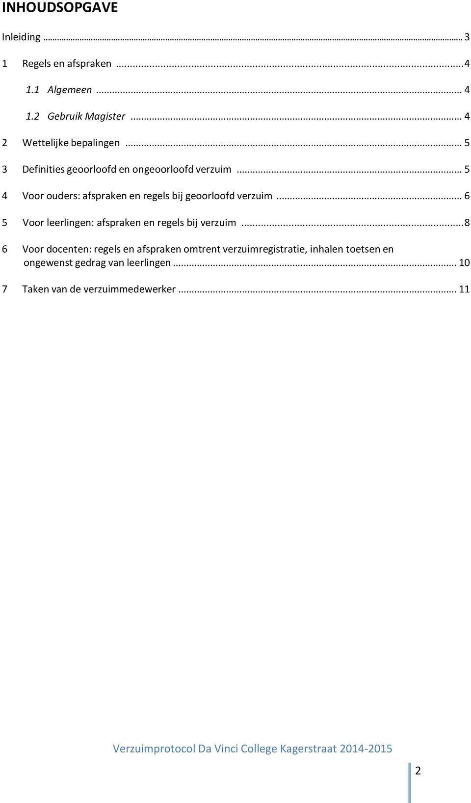 .. 5 4 Voor ouders: afspraken en regels bij geoorloofd verzuim.