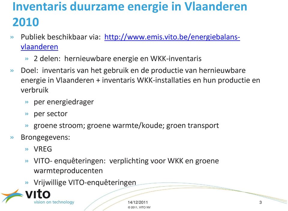 hernieuwbare energie in Vlaanderen + inventaris WKK-installaties en hun productie en verbruik» per energiedrager» per sector» groene