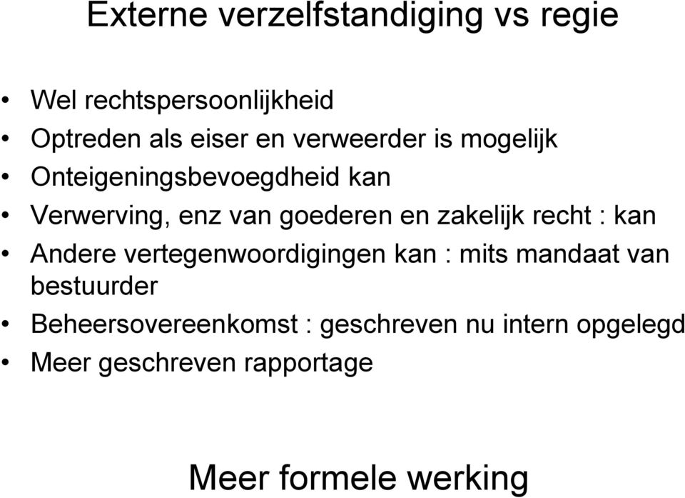 zakelijk recht : kan Andere vertegenwoordigingen kan : mits mandaat van bestuurder