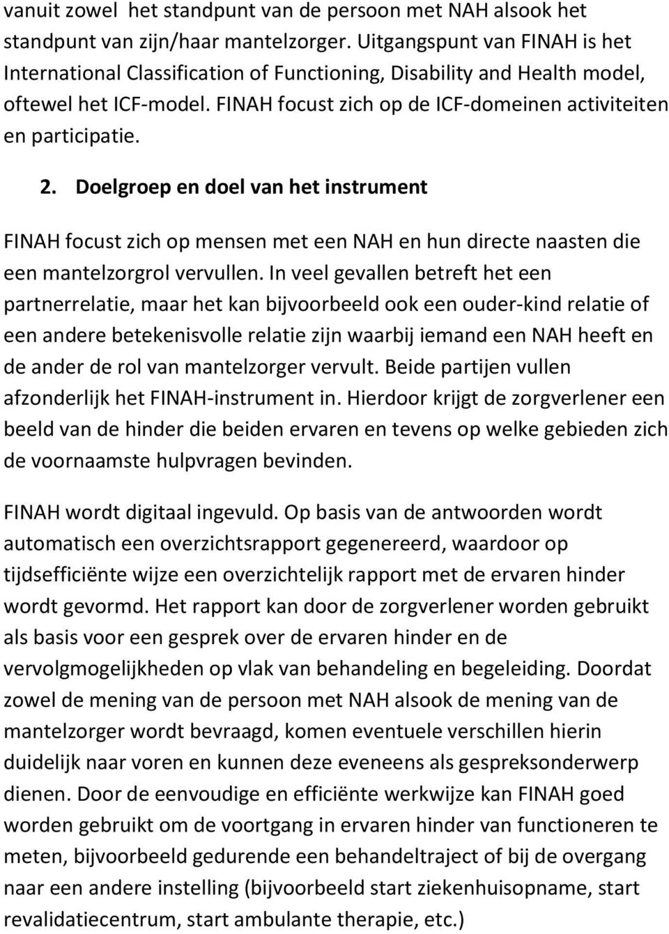 Doelgroep en doel van het instrument FINAH focust zich op mensen met een NAH en hun directe naasten die een mantelzorgrol vervullen.