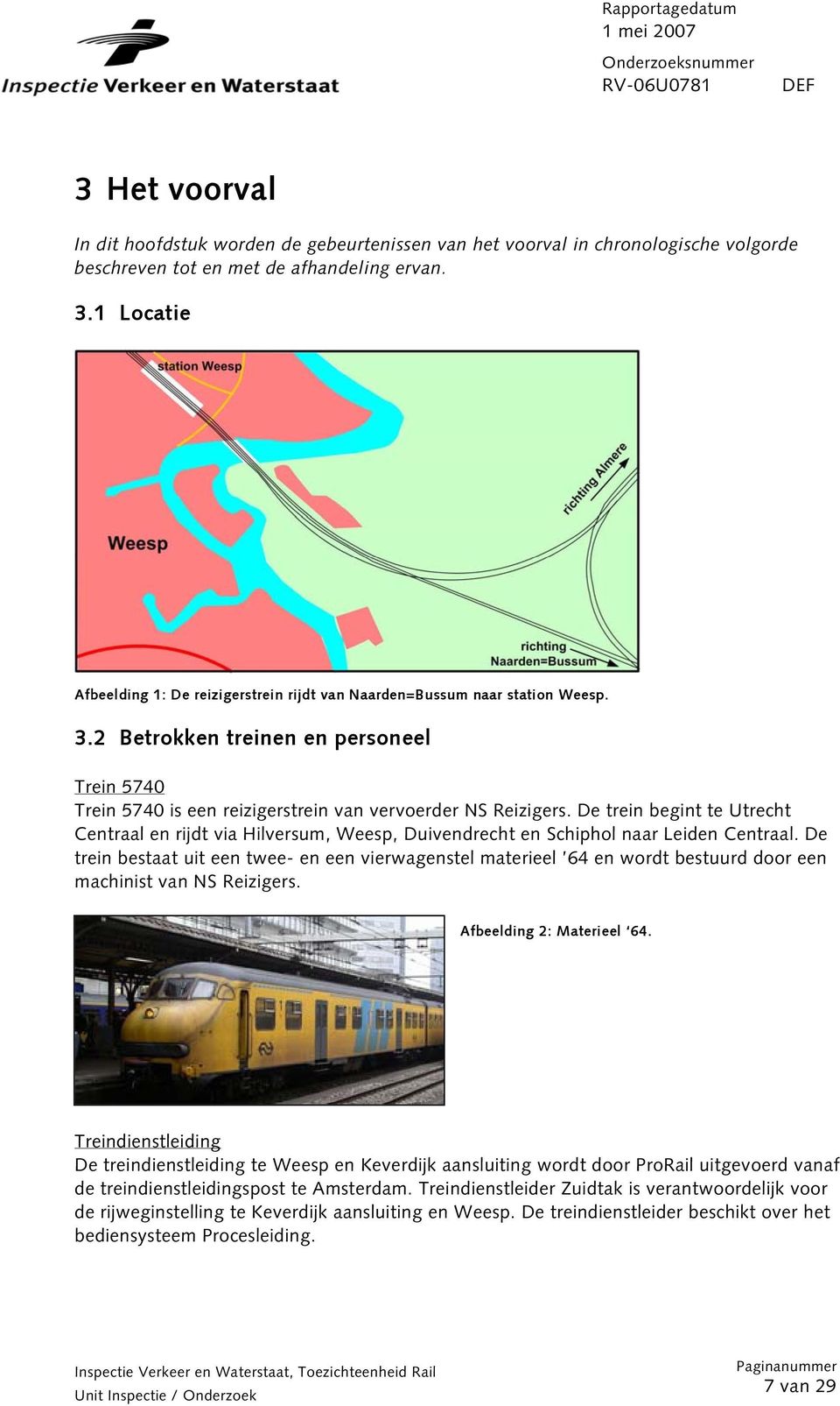 De trein begint te Utrecht Centraal en rijdt via Hilversum, Weesp, Duivendrecht en Schiphol naar Leiden Centraal.