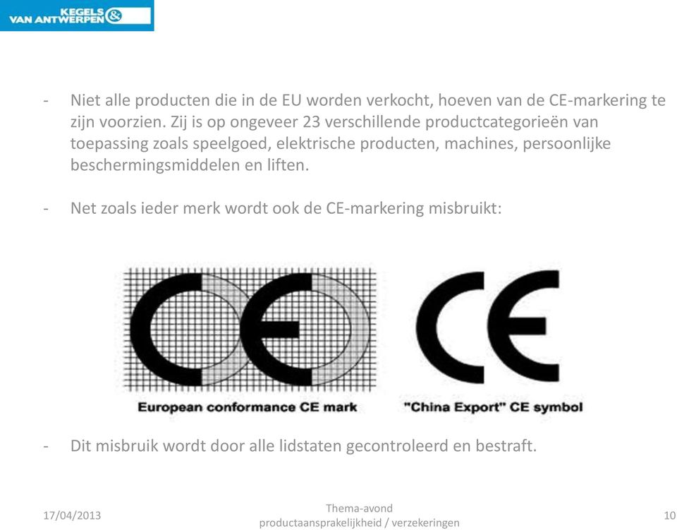 elektrische producten, machines, persoonlijke beschermingsmiddelen en liften.