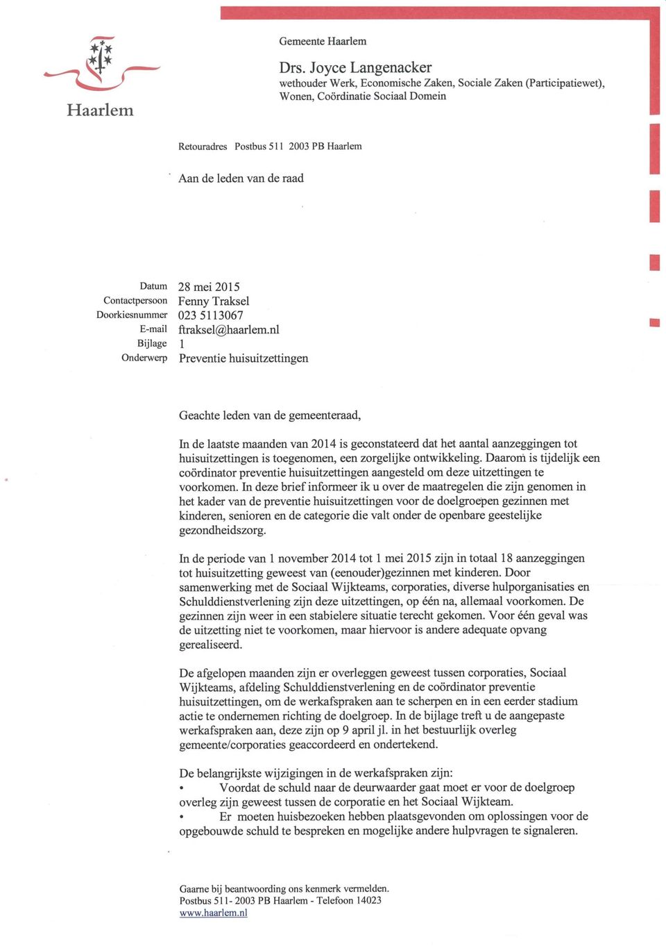 Contactpersoon Doorkiesnummer E-mail Bijlage Onderwerp 28 mei 2015 Fenny Traksel 023 5113067 ftraksel@haarlem.