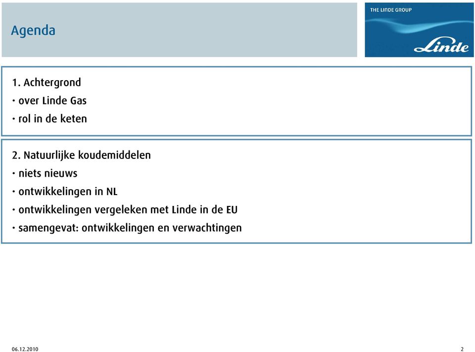 in NL ontwikkelingen vergeleken met Linde in de EU