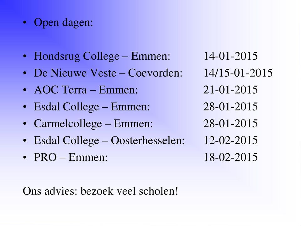 Emmen: 28-01-2015 Carmelcollege Emmen: 28-01-2015 Esdal College