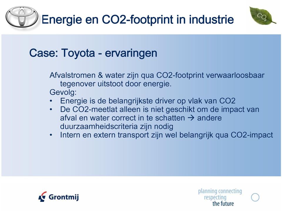 Gevolg: Energie is de belangrijkste driver op vlak van CO2 De CO2-meetlat alleen is niet geschikt om