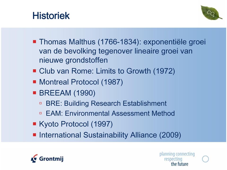 Montreal Protocol (1987) BREEAM (1990) BRE: Building Research Establishment EAM: