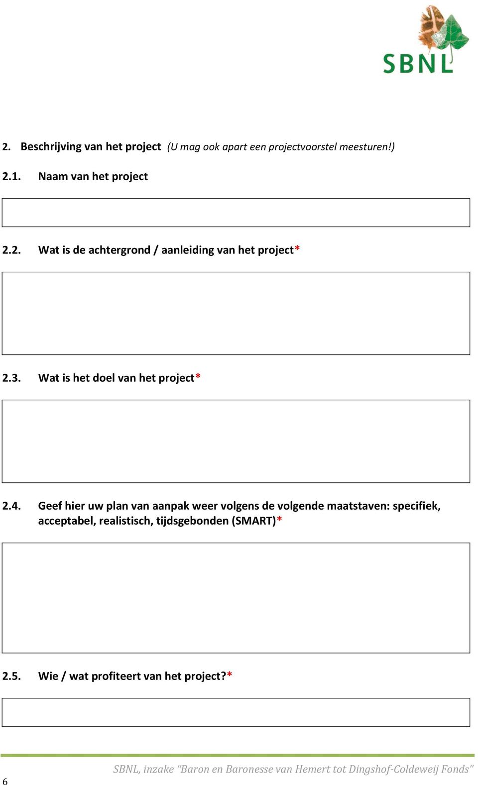 Wat is het doel van het project* 2.4.