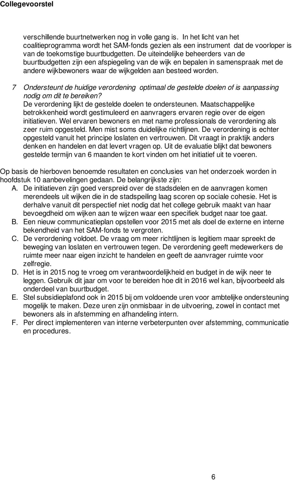 verordening optimaal de gestelde doelen of is aanpassing nodig om dit te bereiken?