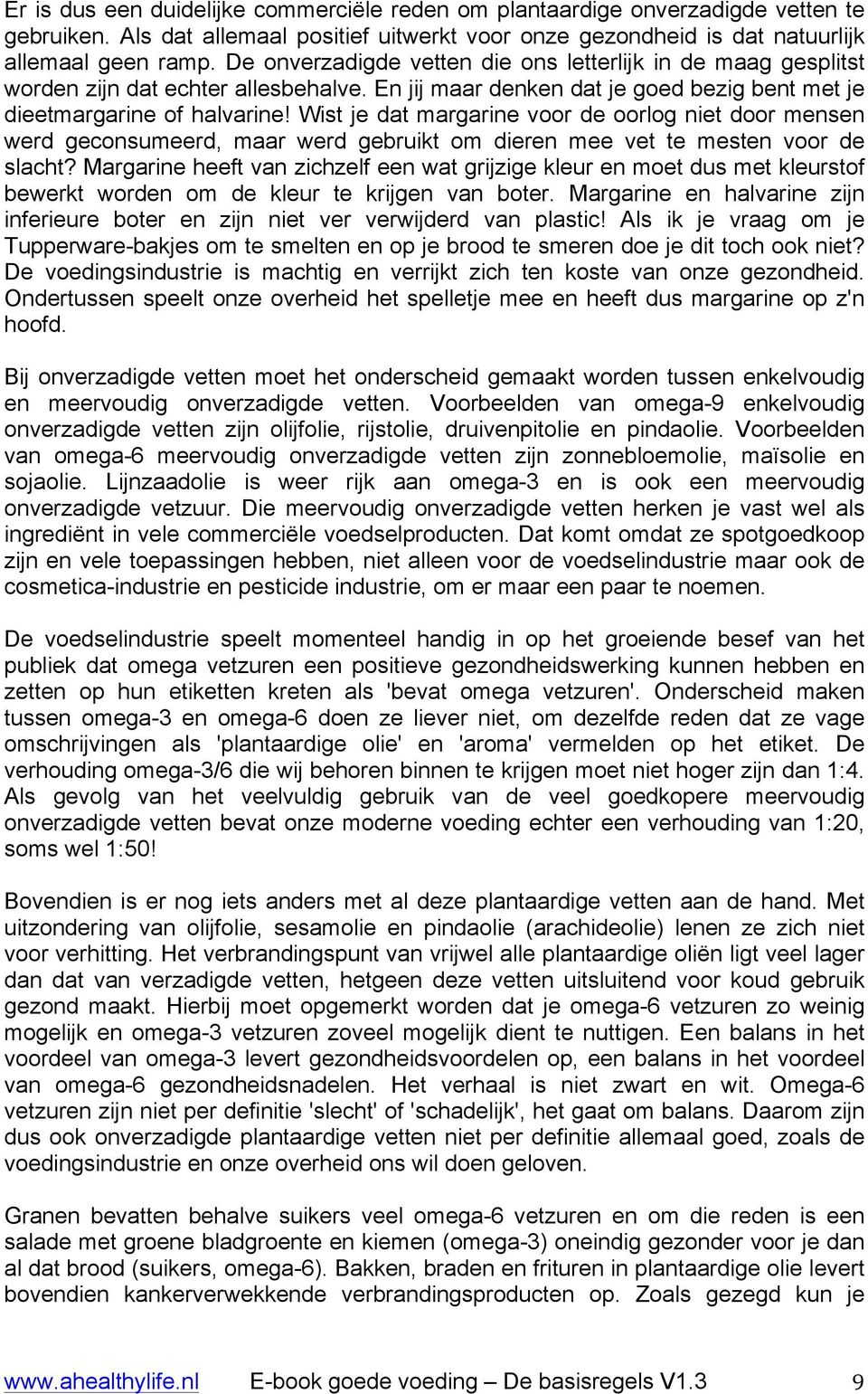 Wist je dat margarine voor de oorlog niet door mensen werd geconsumeerd, maar werd gebruikt om dieren mee vet te mesten voor de slacht?