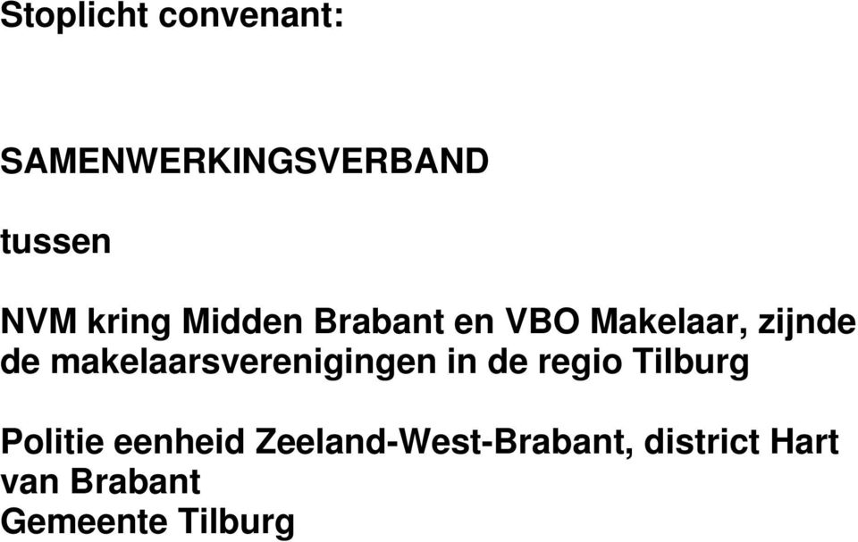makelaarsverenigingen in de regio Tilburg Politie
