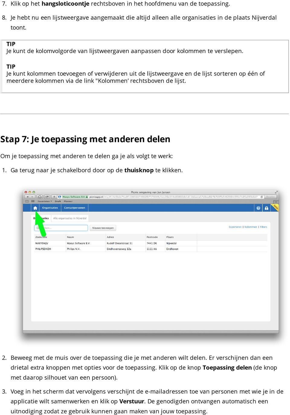 TIP Je kunt kolommen toevoegen of verwijderen uit de lijstweergave en de lijst sorteren op één of meerdere kolommen via de link "Kolommen rechtsboven de lijst.