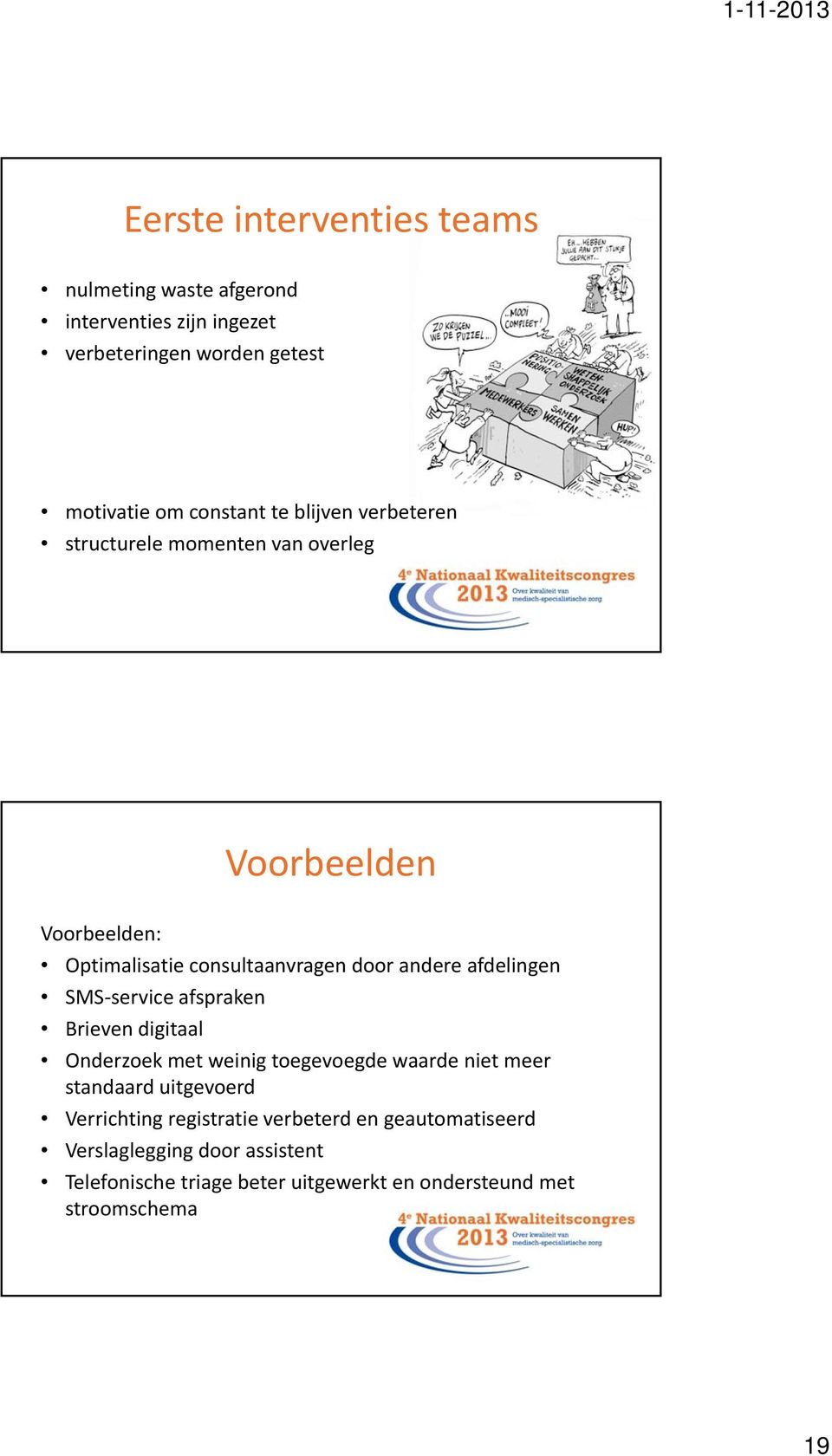 SMS service afspraken Brieven digitaal Onderzoek met weinig toegevoegde waarde niet meer standaard uitgevoerd Verrichting