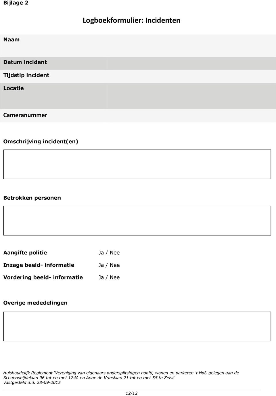 Betrokken personen Aangifte politie Inzage beeld- informatie