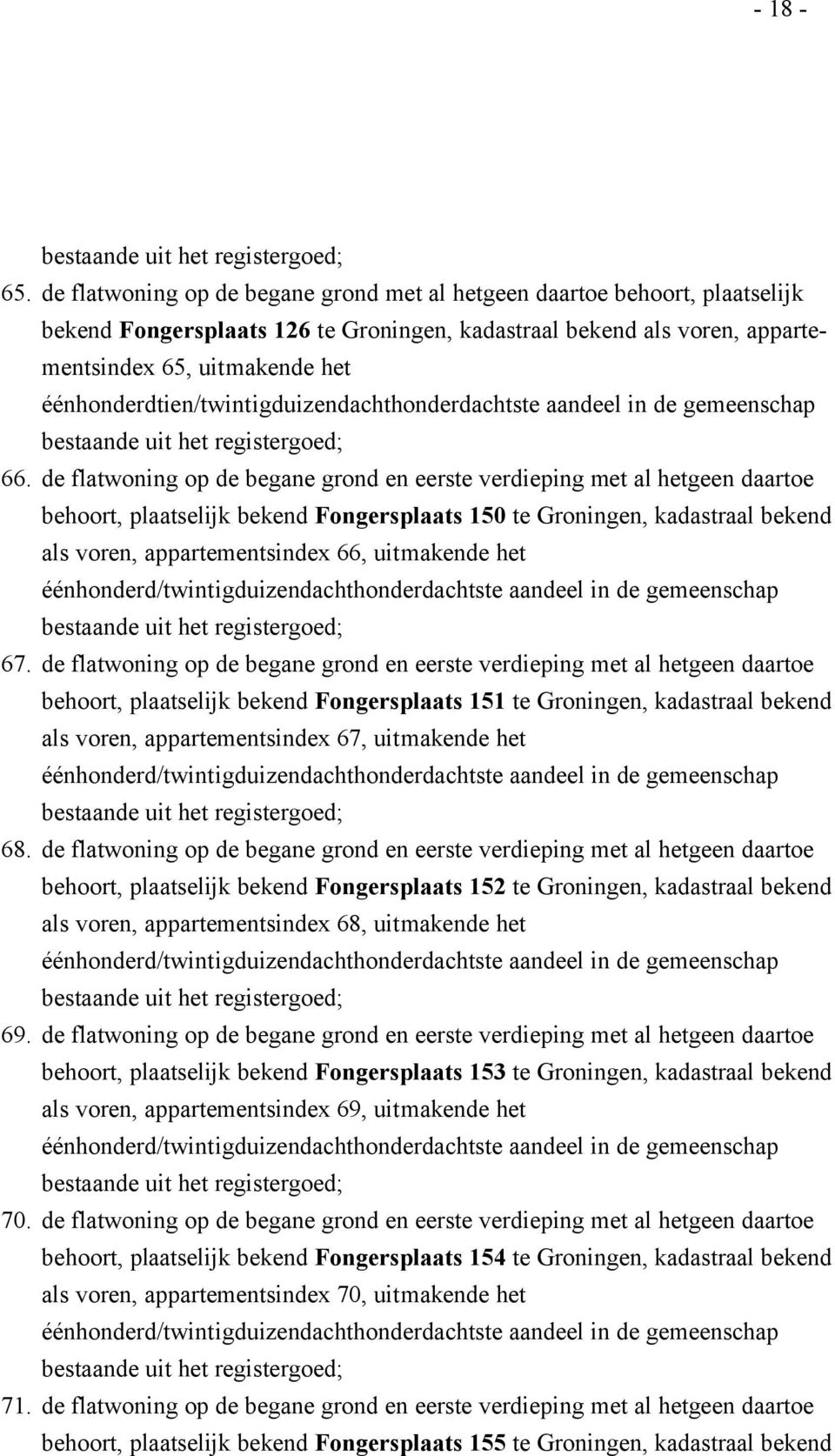 éénhonderdtien/twintigduizendachthonderdachtste aandeel in de gemeenschap 66.