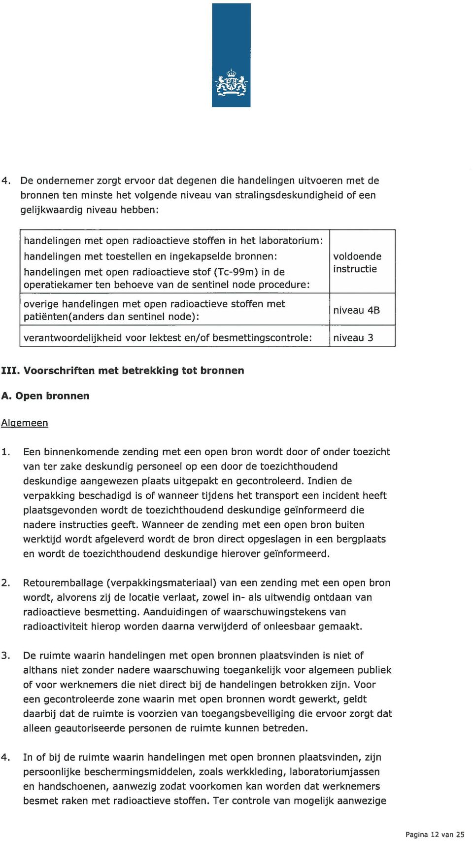 procedure: overige handelingen met open radioactieve stoffen met.