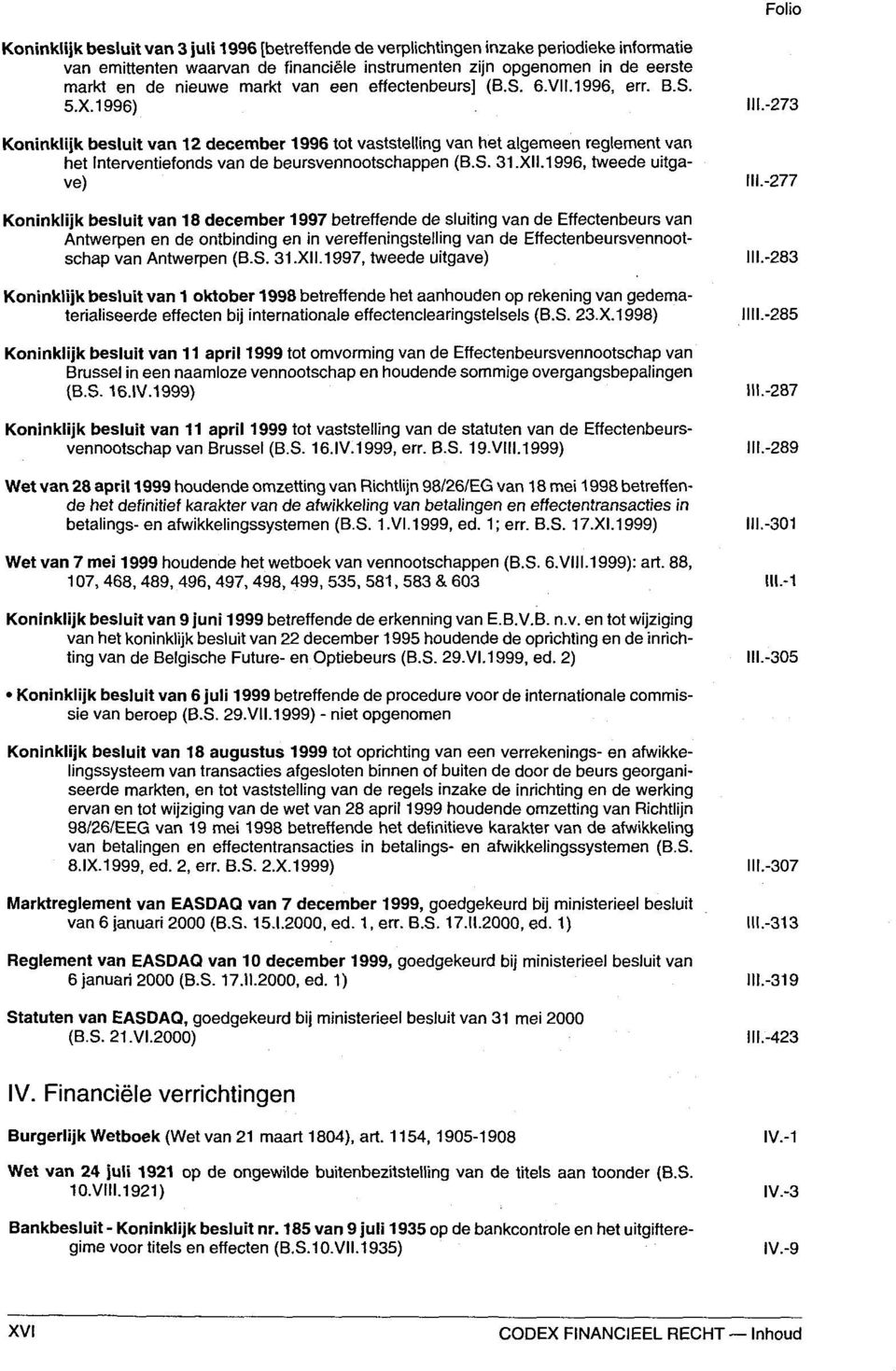 1996) Koninklijk besluit van 12 december 1996 tot vaststelling van het algemeen reglement van het Interventiefonds van de beursvennootschappen (B.S. 31.XII.