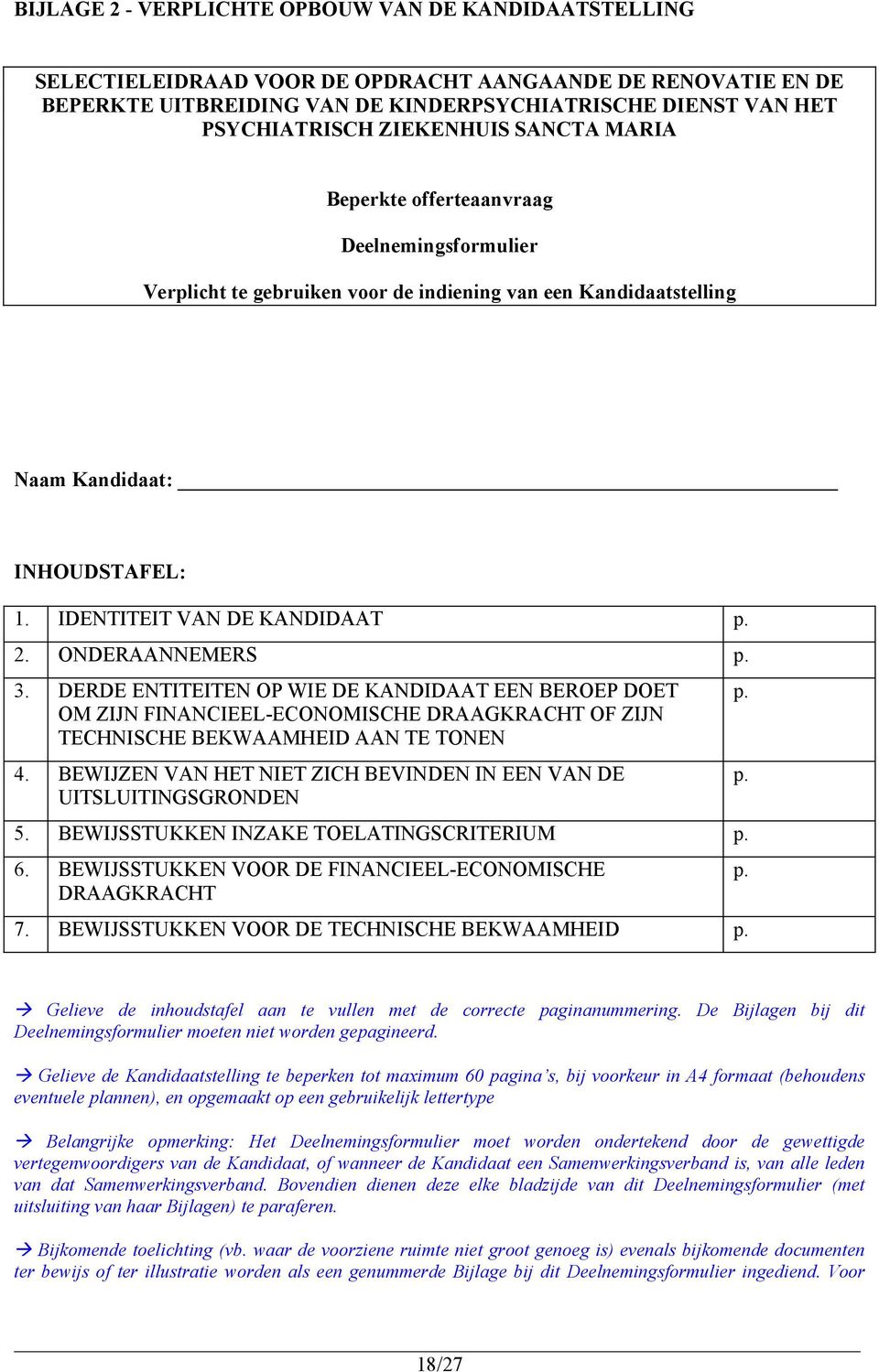 2. ONDERAANNEMERS p. 3. DERDE ENTITEITEN OP WIE DE KANDIDAAT EEN BEROEP DOET OM ZIJN FINANCIEEL-ECONOMISCHE DRAAGKRACHT OF ZIJN TECHNISCHE BEKWAAMHEID AAN TE TONEN 4.