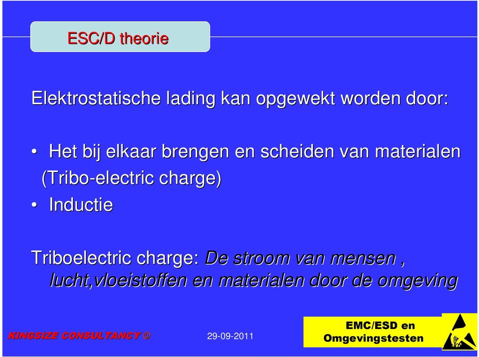 (Triboelectric charge) Inductie Triboelectric charge: De