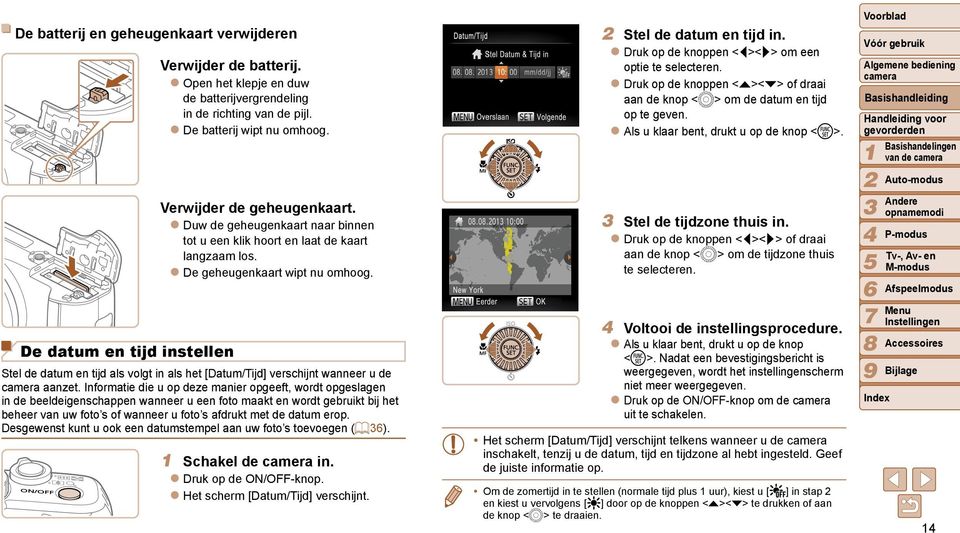 De datum en tijd instellen Stel de datum en tijd als volgt in als het [Datum/Tijd] verschijnt wanneer u de aanzet.