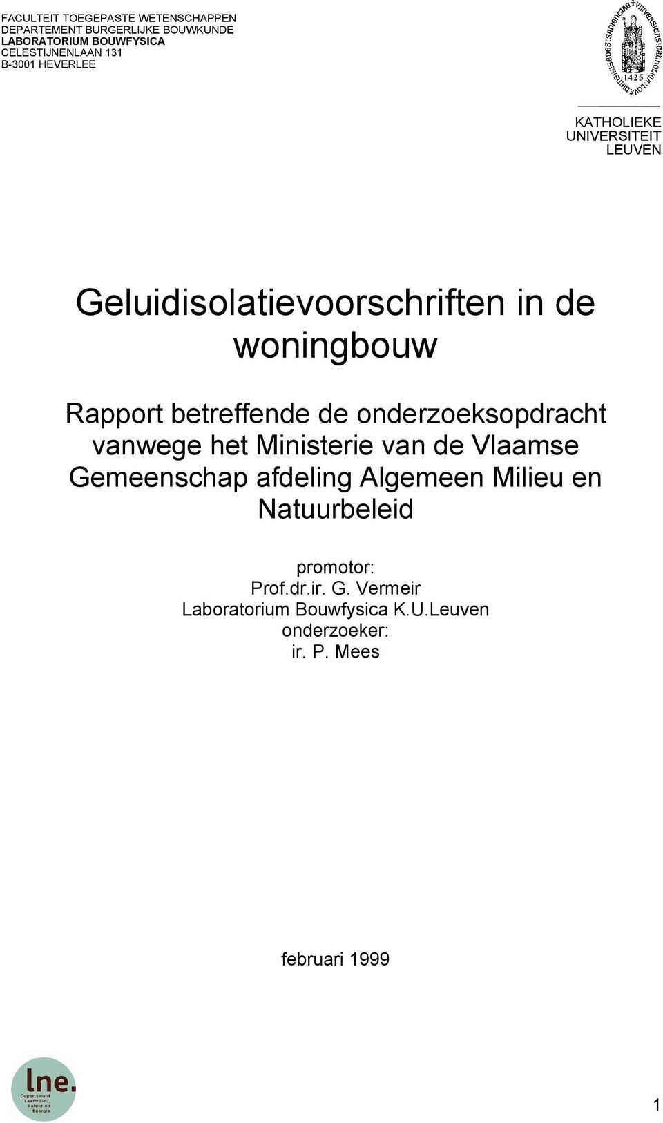 betreffende de onderzoeksopdracht vanwege het Ministerie van de Vlaamse Gemeenschap afdeling Algemeen Milieu en