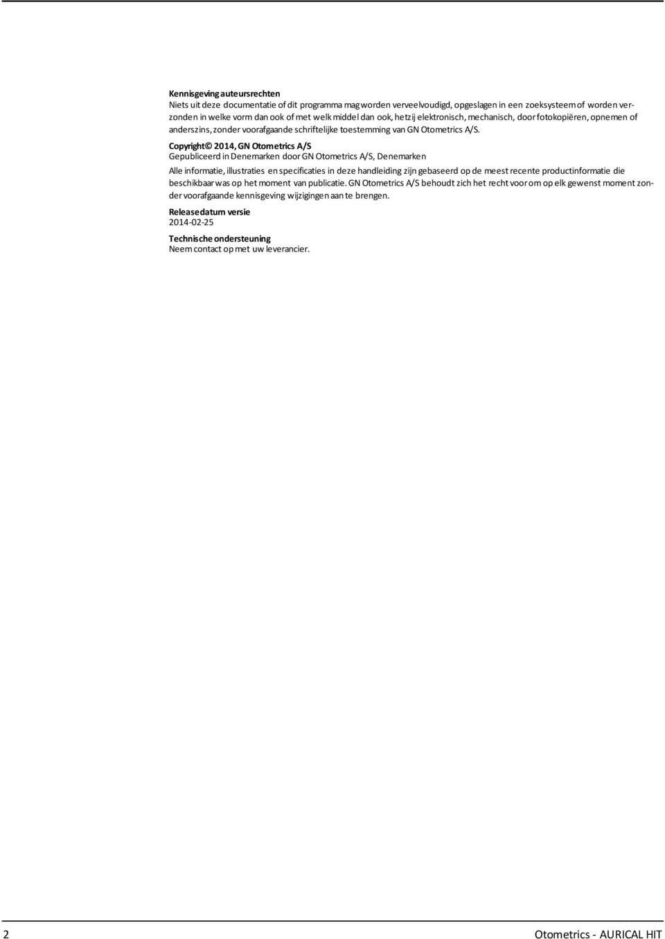 Copyright 2014, GN Otometrics A/S Gepubliceerd indenemarken doorgn Otometrics A/S, Denemarken Alle informatie,illustraties enspecificaties in deze handleiding zijn gebaseerd opde meest recente