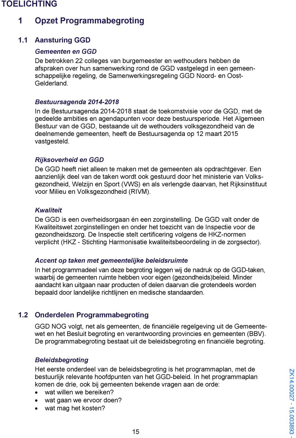 Samenwerkingsregeling GGD Noord- en Oost- Gelderland.