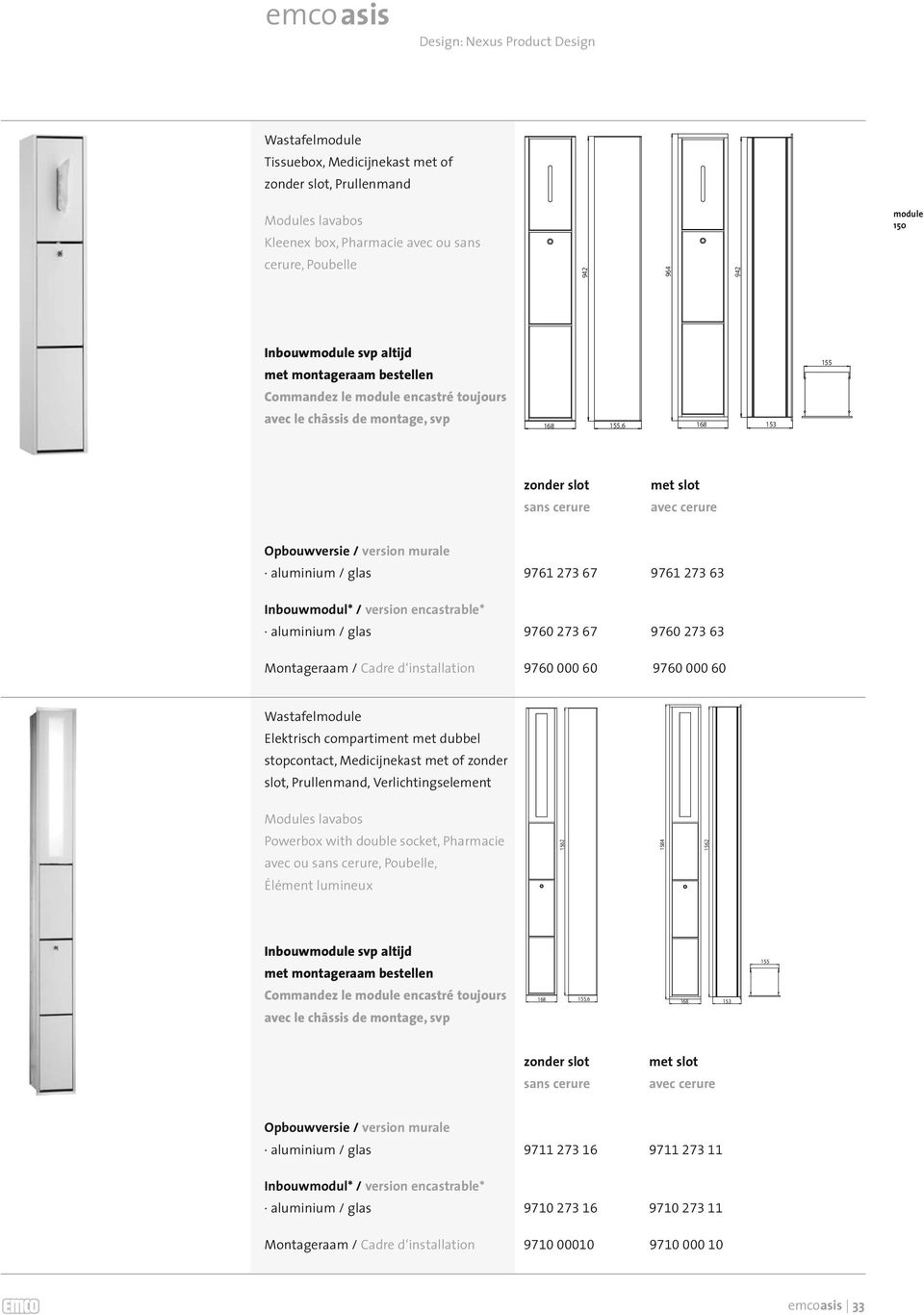 installation 9760 000 60 9760 000 60 Wastafelmodule Elektrisch compartiment met dubbel stopcontact, Medicijnekast met of zonder slot, Prullenmand, Verlichtingselement Modules lavabos Powerbox with