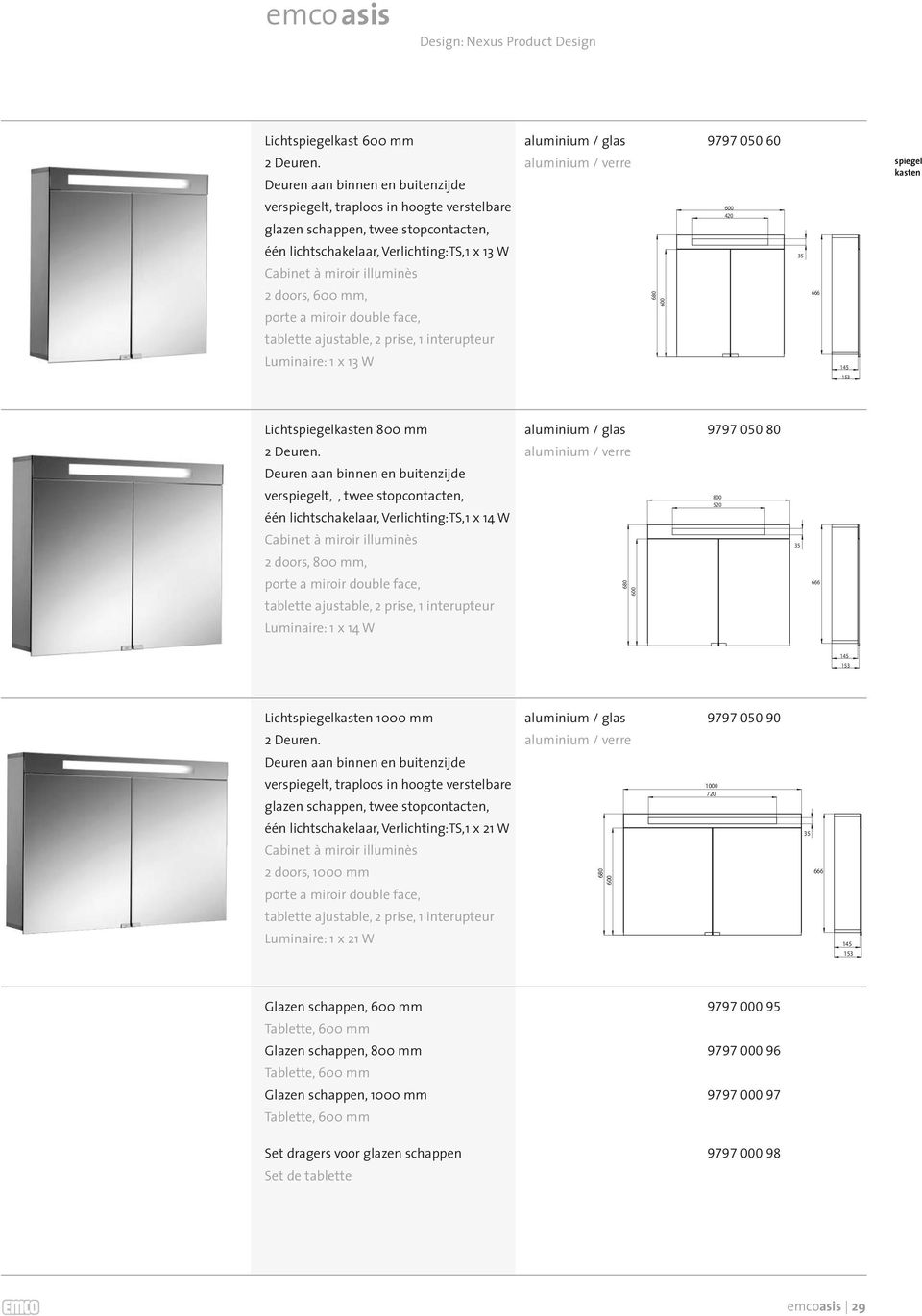 illuminès 2 doors, 600 mm, porte a miroir double face, tablette ajustable, 2 prise, 1 interupteur Luminaire: 1 x 13 W 680 600 600 420 35 666 145 spiegel kasten Lichtspiegelkasten 800 mm aluminium /