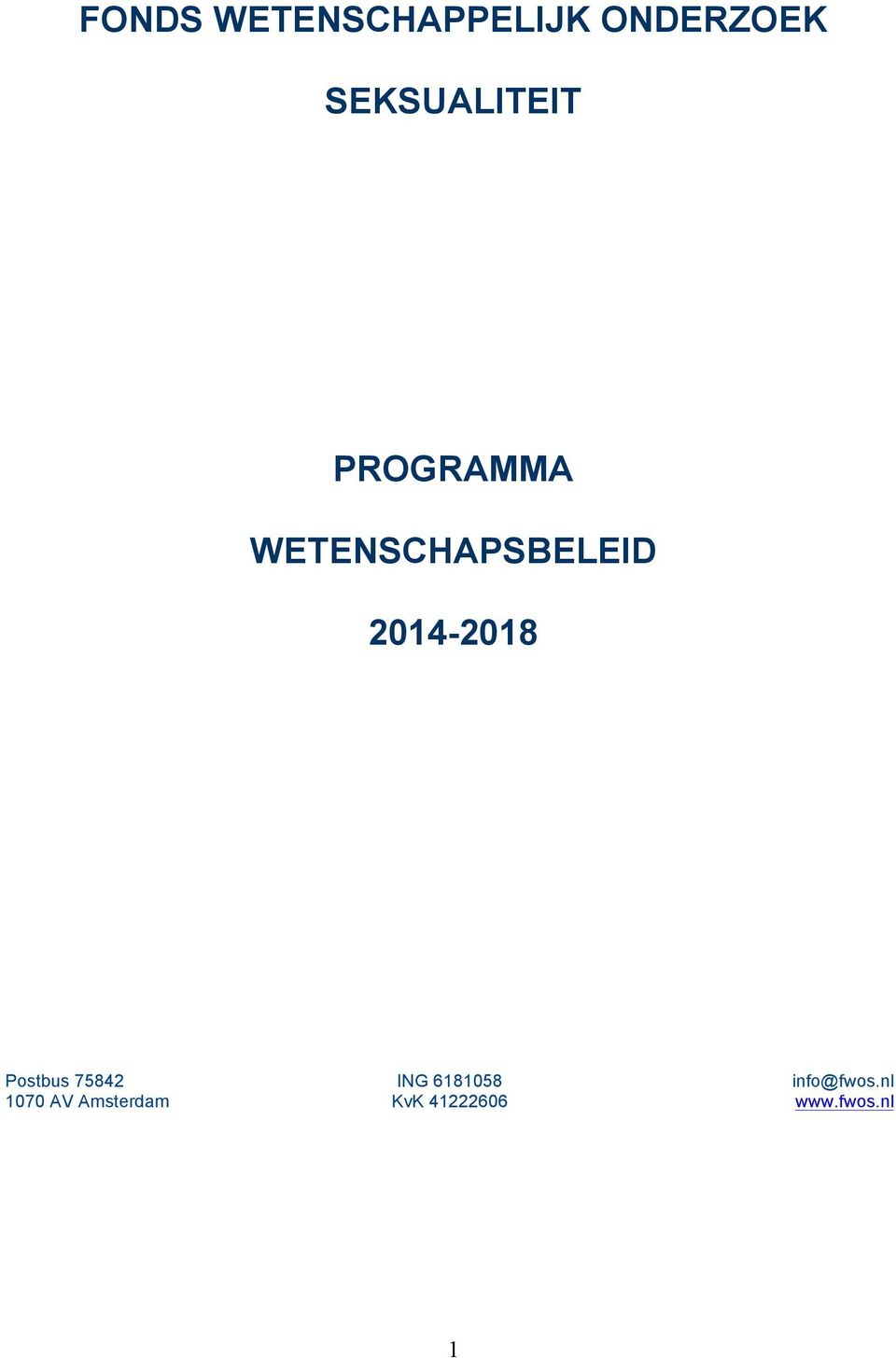 2014-2018 Postbus 75842 1070 AV Amsterdam
