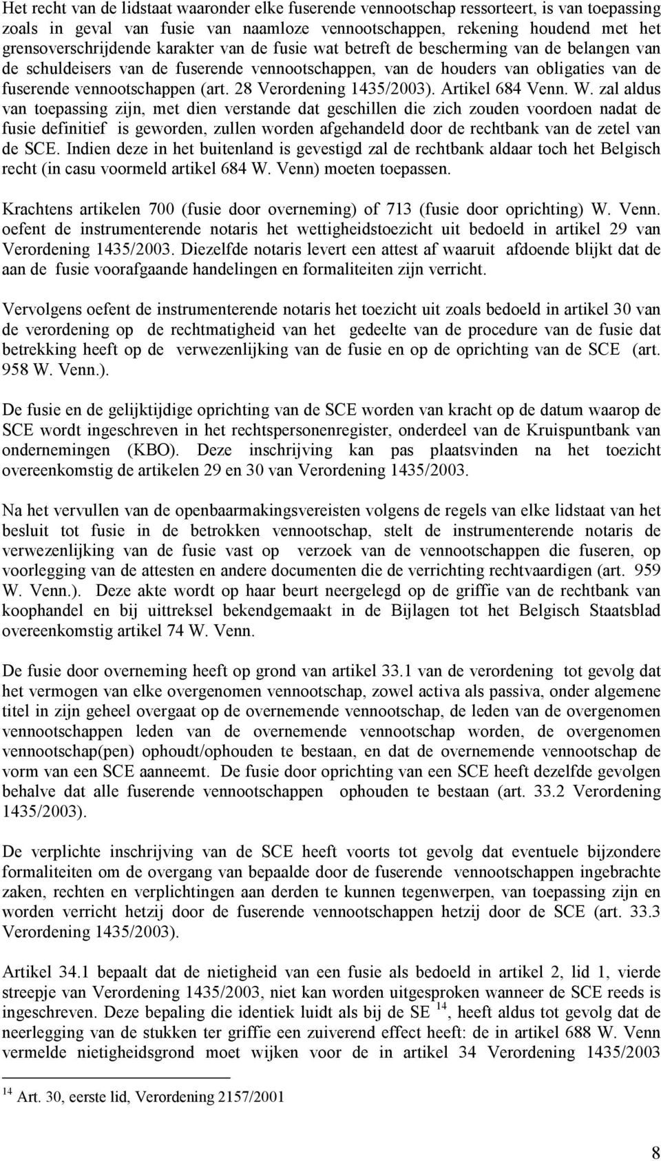 28 Verordening 1435/2003). Artikel 684 Venn. W.