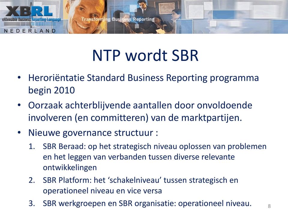 SBR Beraad: op het strategisch niveau oplossen van problemen en het leggen van verbanden tussen diverse