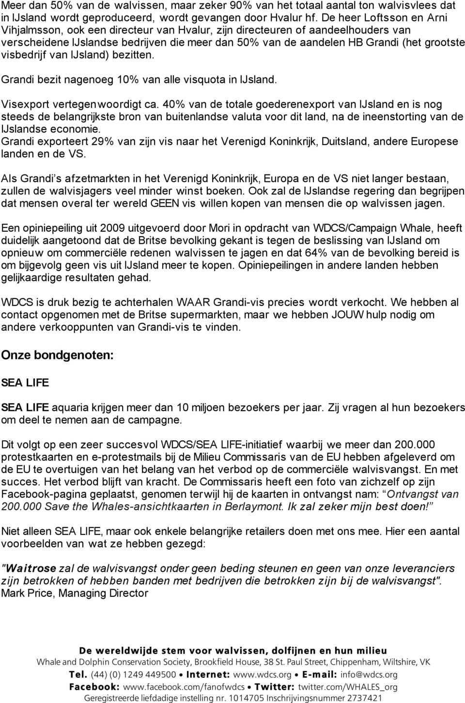 visbedrijf van IJsland) bezitten. Grandi bezit nagenoeg 10% van alle visquota in IJsland. Visexport vertegenwoordigt ca.