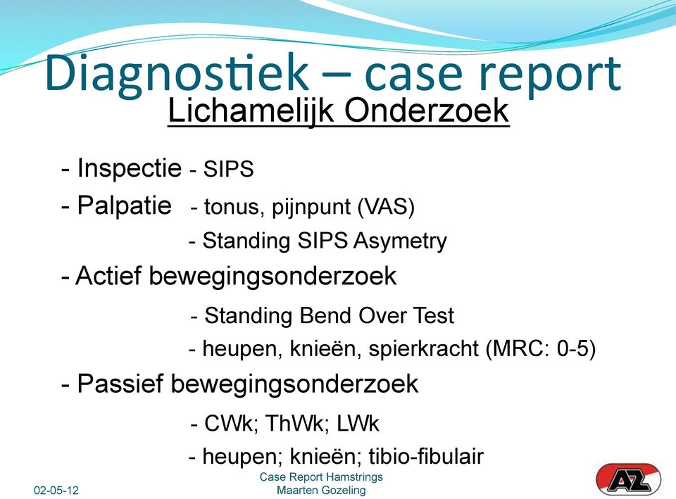 bewegingsonderzoek - Standing Bend Over Test - heupen, knieën, spierkracht