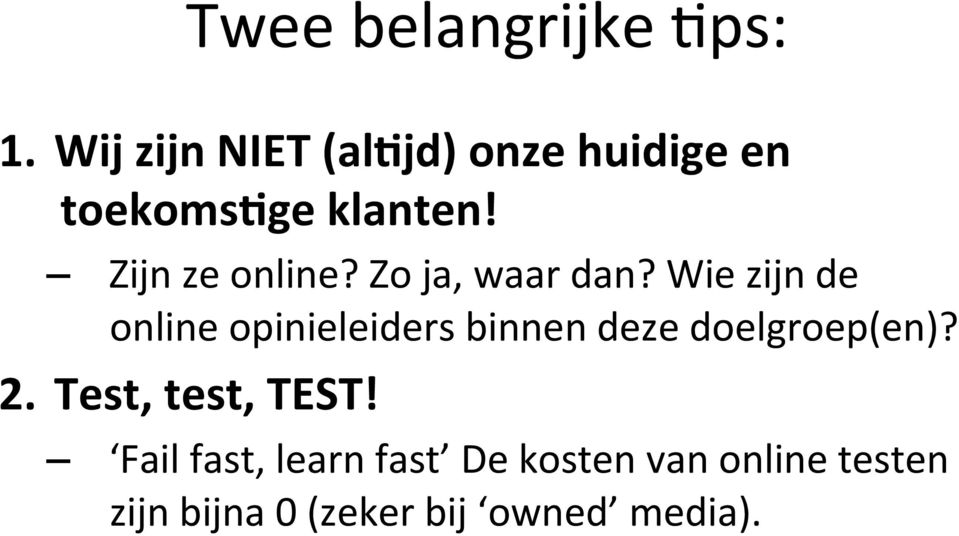 Zijn ze online? Zo ja, waar dan?