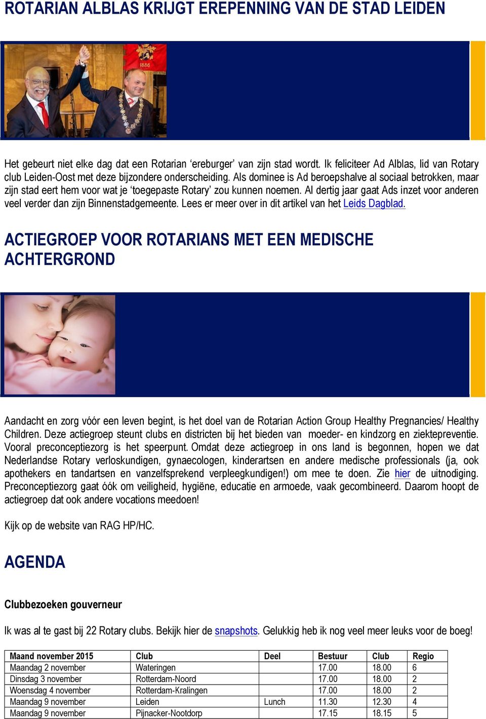 Als dominee is Ad beroepshalve al sociaal betrokken, maar zijn stad eert hem voor wat je toegepaste Rotary zou kunnen noemen.