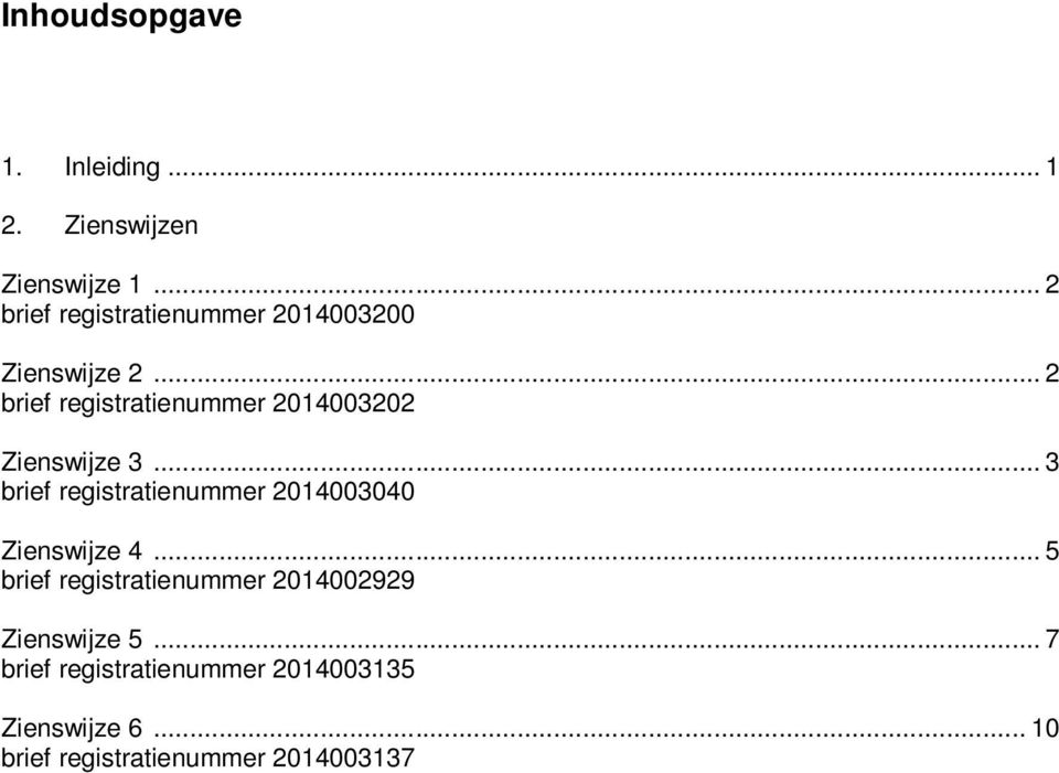 .. 2 brief registratienummer 2014003202 Zienswijze 3.