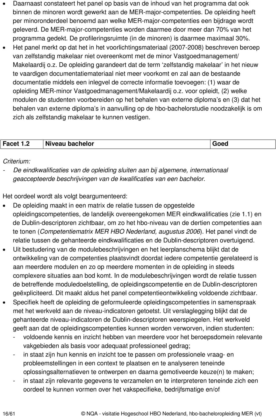 De profileringsruimte (in de minoren) is daarmee maximaal 30%.