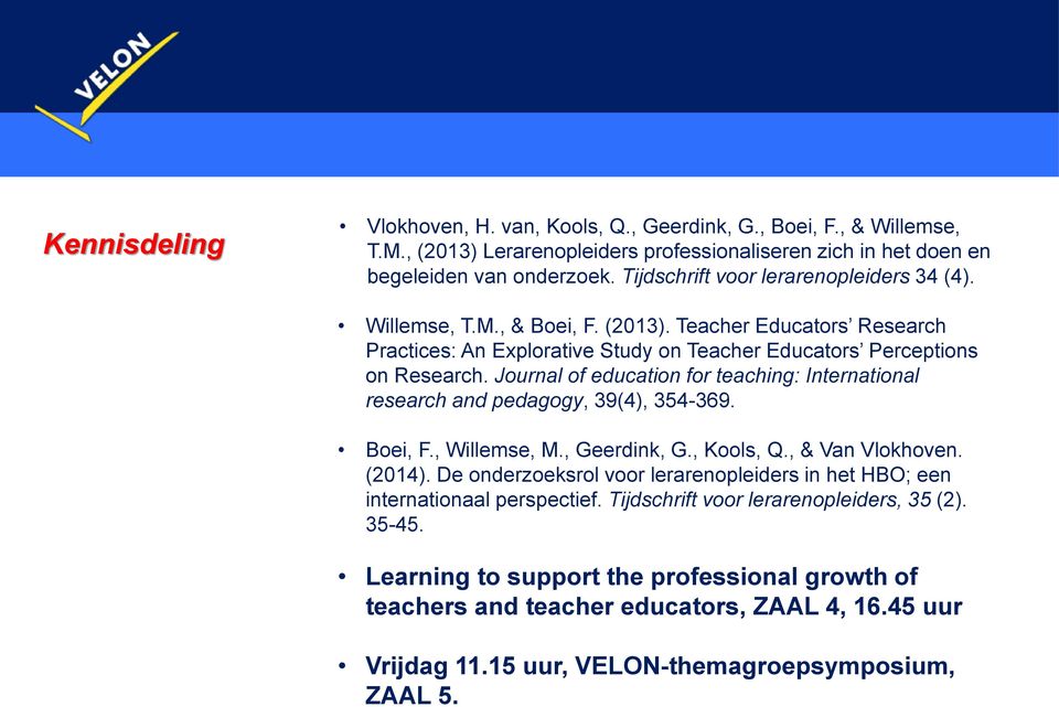 Journal of education for teaching: International research and pedagogy, 39(4), 354-369. Boei, F., Willemse, M., Geerdink, G., Kools, Q., & Van Vlokhov. (2014).
