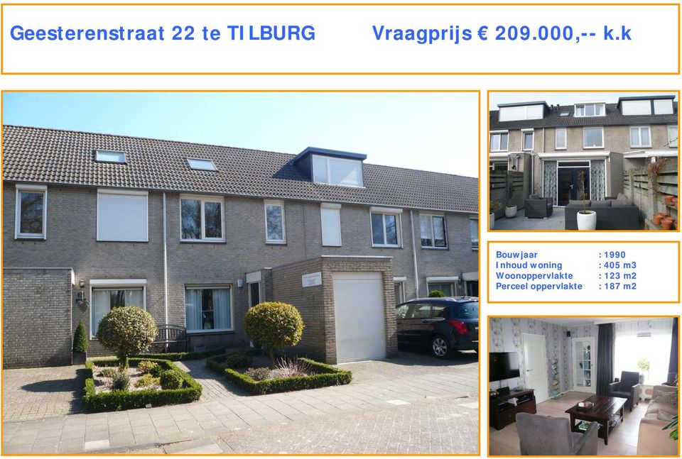 k Bouwjaar : 1990 Inhoud woning :