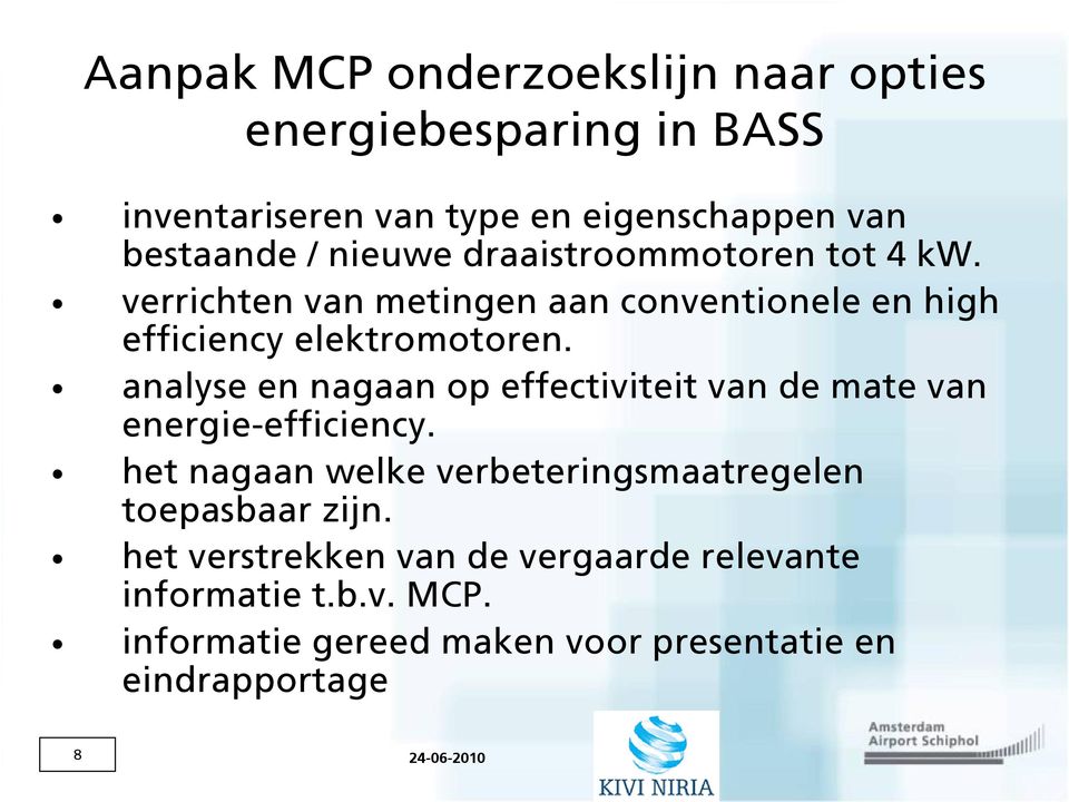 analyse en nagaan op effectiviteit van de mate van energie-efficiency.